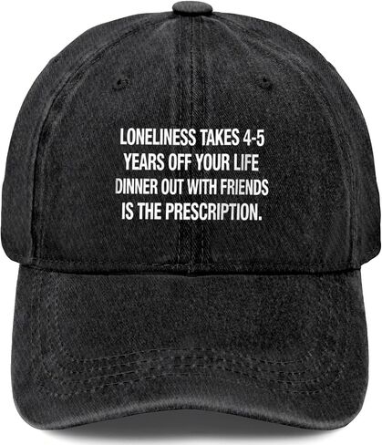 Loneliness, Takes 4-5 Years Off Your Life Dinner Out Hats for Women Trendy in Kuwait