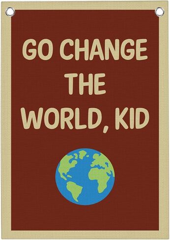 Funny Classroom Motivational Wall Decor Go Change the World Kid Linen Canvas Banner Playroom Wall Decor Hanging Flag for Playroom Bedroom Nursery Graduation Gifts 20x30 Inch in Saudi Arabia