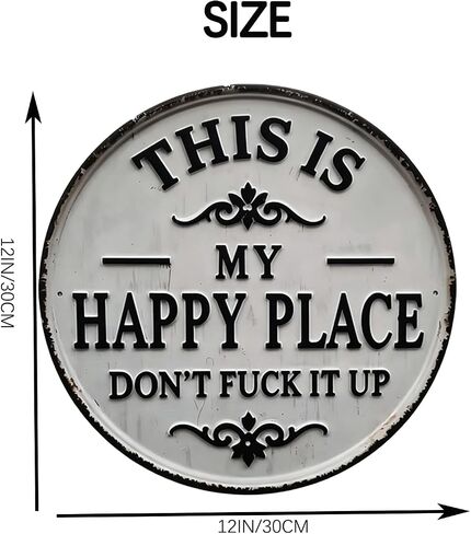 Funny Metal Sign -"This Is My Happy Place Don't F*ck It Up" Vintage Decor,Print Aesthetic Room Decoration Sign for Home Garden Farm Bar or Coffee Wall Decor Hanging Ornament (12 * 12in) (Large) in Kuwait