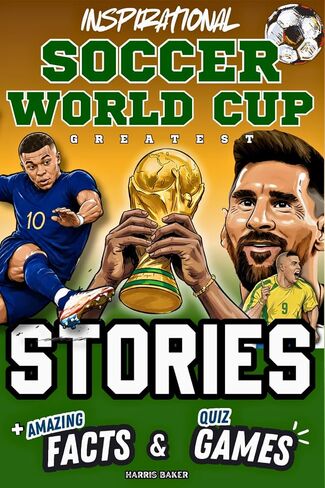 قصص ملهمة عن كأس العالم لكرة القدم، وحقائق مذهلة، وألعاب مسابقات: كتاب كأس العالم النهائي للأطفال والمراهقين! (كتب رياضية للقراء الشباب) in Kuwait