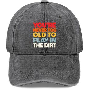 You're Never Too Old to Play in The Dirts Hat for Womens Vintage Washed in Kuwait
