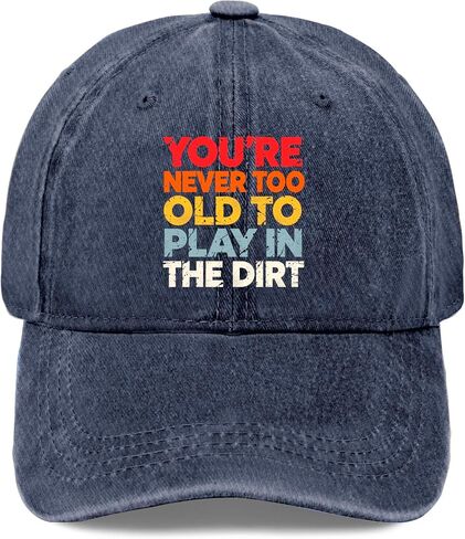 You're Never Too Old to Play in The Dirts Hat for Womens Vintage Washed in Kuwait