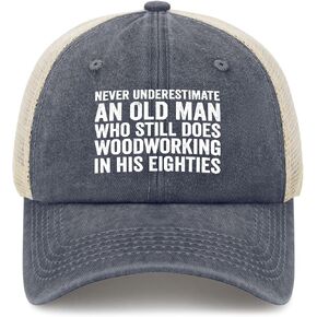 Never Underestimate an Old Man Who Still Does Woodworking Hats for Women Soft in Kuwait