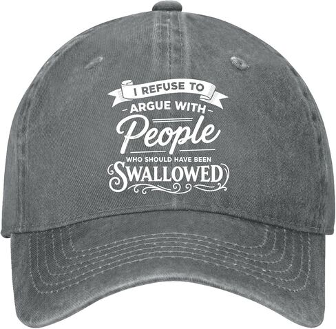 Dont Argue with People that Should Have Been Swallowed Hat for Men Funny Washed in Kuwait
