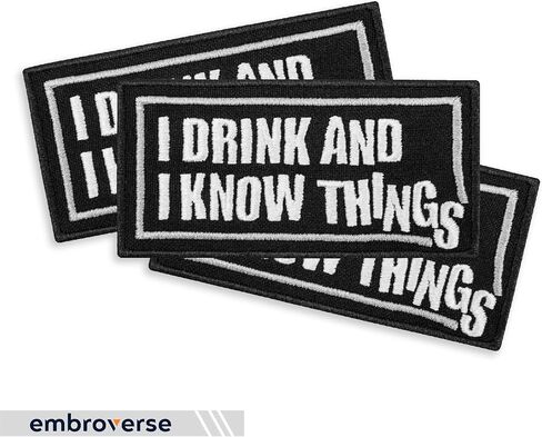 EMBROVERSE I Drink and I Know Things Patch - Bachelor Party Funny Quotes - Embroidered Iron On Sayings Patches - Size: 3.5 x 1.7 inches in Kuwait