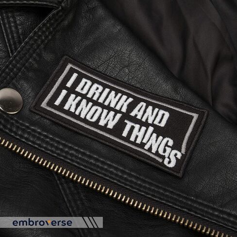 EMBROVERSE I Drink and I Know Things Patch - Bachelor Party Funny Quotes - Embroidered Iron On Sayings Patches - Size: 3.5 x 1.7 inches in Kuwait