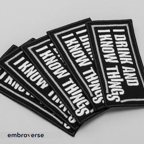 EMBROVERSE I Drink and I Know Things Patch - Bachelor Party Funny Quotes - Embroidered Iron On Sayings Patches - Size: 3.5 x 1.7 inches in Kuwait
