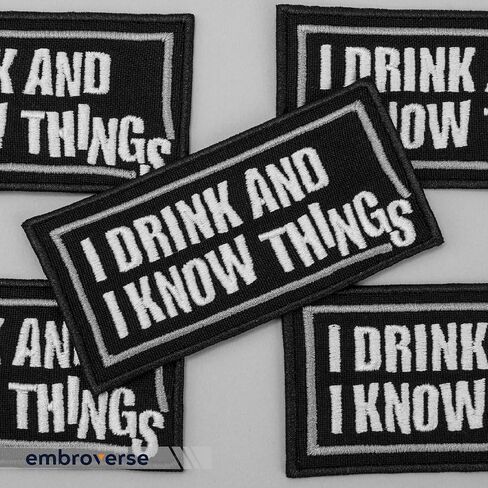 EMBROVERSE I Drink and I Know Things Patch - Bachelor Party Funny Quotes - Embroidered Iron On Sayings Patches - Size: 3.5 x 1.7 inches in Kuwait