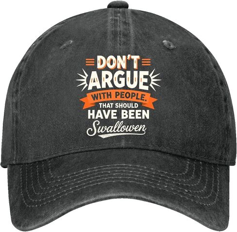 Dont Argue with People that Should Have Been Swallowed Hats for Womens Trendy in Kuwait