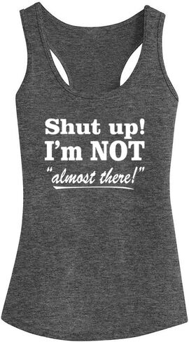 Workout Tank Tops for Women Shut up! I'm NOT Almost There! Printed Top Shirt Sleeveless Shirts in Kuwait