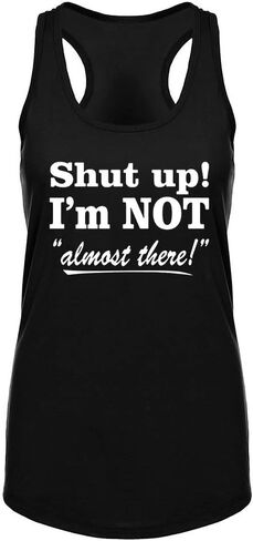 Workout Tank Tops for Women Shut up! I'm NOT Almost There! Printed Top Shirt Sleeveless Shirts in Kuwait