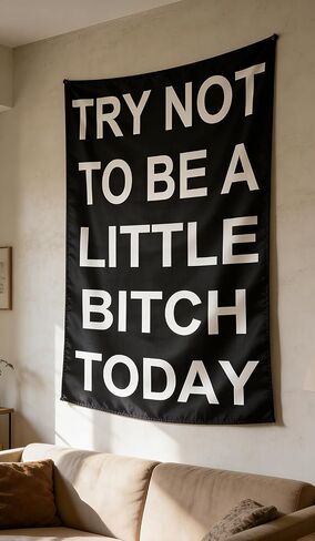Meme Try Not to Be a Little Bitch Today Funny Tapestry, Wall Banner, 3 x 5 Feet, Gym College Dorm Room Decor in Kuwait