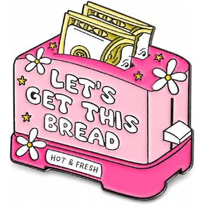 Let's Get This Bread Money Enamel Pin Brooch Backpack Jacket Gift | 1Pcs Funny pink toaster money pin in glossy metal enamel; easy style for backpacks, jackets, hats, totes, and lapels in Saudi Arabia