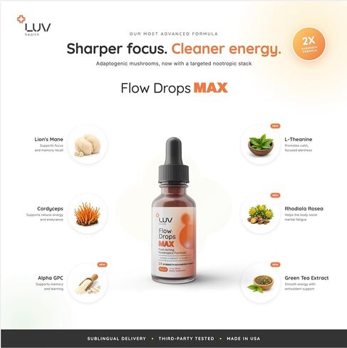 LUV health Flow Drops MAX Advanced Nootropic Supplement for Focus, Energy & Mental Clarity, Double Strength Formula with Lion's Mane, Cordyceps, Alpha GPC, L-Theanine & Rhodiola, Vegan, Made in USA in Saudi Arabia