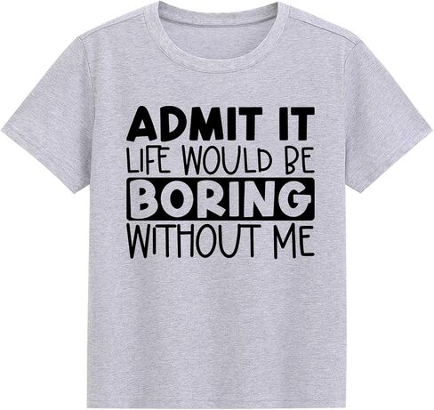 Toddler Kids Admit It Life Would Be Boring Without Me Shirt Boys Girls Funny Tee Short Sleeve Summer T-Shirt Ages 2-7 in Kuwait