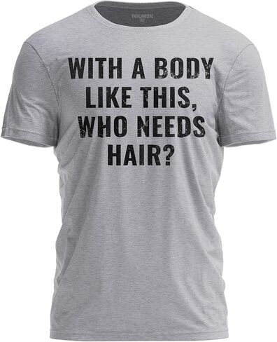 with a Body Like This Who Needs Hair Funny T-Shirt Balding Humor Tee in Saudi Arabia
