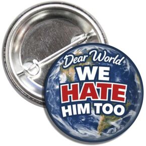 Dear World We Hate Him Too Political Protest Pin Button, 1.50 Inches, Anti-Trump Round Badge in Kuwait