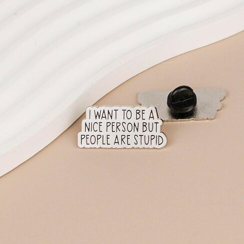 I Want To Be A Nice Person But People Are Stupid Enamel Pin, Sarcastic Dark Humor Pin Brooch, Funny Sarcasm Quote Sayings, Sassy Rude Humor Badge Brooch, Edgy Attitude Lapel Badge, Gift For Sarcastic Friend Sassy Girl Women, Snarky Saying Accessory in Saudi Arabia