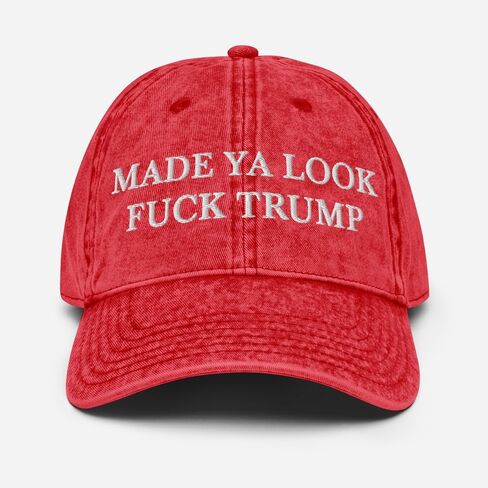 Made Ya Look Fuck Trump Hat - Anti Trump Embroidered Adjustable Vintage Cotton Twill Cap in Kuwait