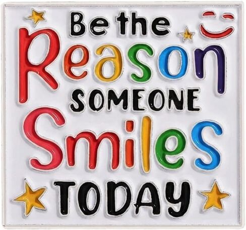 Inspirational Quote Pin - Funny Colorful Saying Enamel Pins Brooch with Be the Reason Someone Smiles Today for Backpacks, Jackets, Hats. Positive Emotion Brooches Gifts for Friends, Women, Teens. in Kuwait