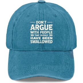 Dont Argue with People that Should Have Been Swallowed Hat for Women Low in Kuwait