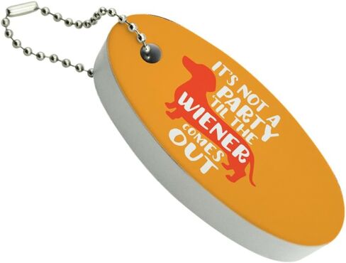 GRAPHICS & MORE It's Not a Party til Wiener Comes Out Dachshund Dog Funny Floating Keychain Oval Foam Fishing Boat Buoy Key Float in Kuwait