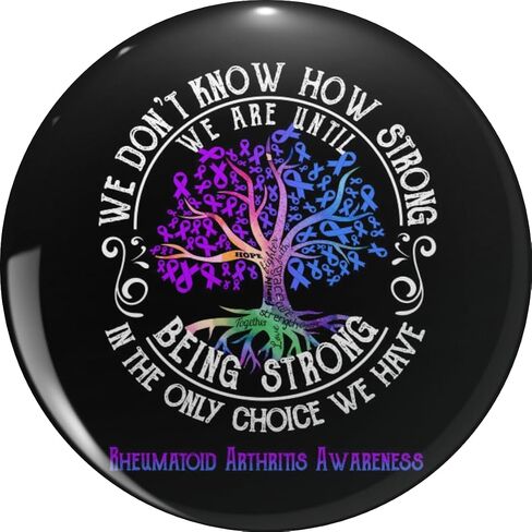 Rheumatoid Arthritis Awareness Being Strong In The Only Choice We Have Metal Lapel Hat Pin Te Tack Pinback 0.75" in Kuwait