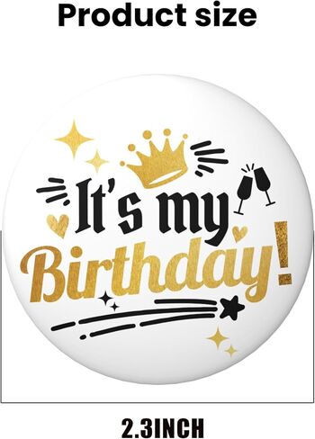 Birthday Pin – It’s My Birthday Button Badge, White & Gold Happy Birthday Pin for Women Men Girls Boys, Party Photo Prop & Milestone Celebration Accessory, 2.25Inch in Saudi Arabia