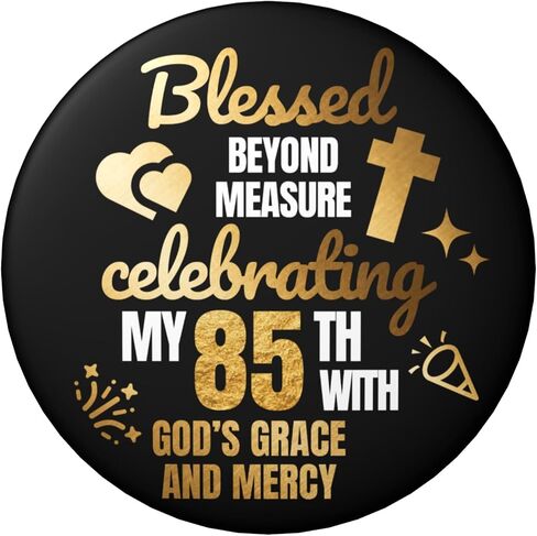 85th Birthday Pin – Blessed Beyond Measure Christian Birthday Button Badge, Black Gold Faith Theme Party Decor for Church Celebration, Prayer Brunch & Milestone Birthday, 2.25 Inch in Saudi Arabia
