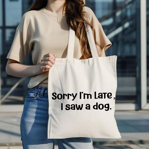 Funny Dog Lover Tote Bag, Sorry I'm Late I Saw a Dog Handbag, Animal Lover Shopping Bags, Cute Aesthetic Canvas Reusable Tote Bag for Shopping Beach Grocery Work in Saudi Arabia