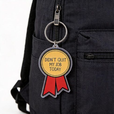 “Didn’t Quit My Job Today" Keychain – Funny Award Ribbon Design for Office Workers & Survivors – Perfect for Coworkers, Remote Teams & Anyone Who Deserves a Gold Star for Not Walking Out in Kuwait