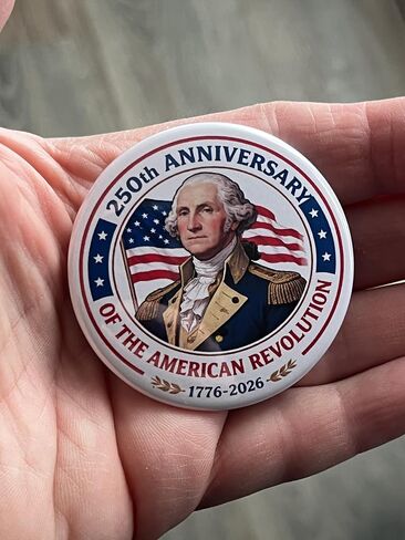 George Washington 250th Anniversary Button Pinback Large 2.25 Inch Diameter USA Semiquincentennial American Revolution in Kuwait