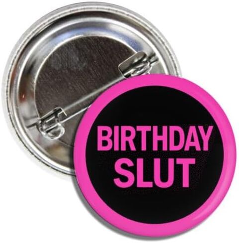 Novelty Funny Birthday Button Pin Badge, Birthday Slut, Pink and Black, 1.50 Inches in Kuwait