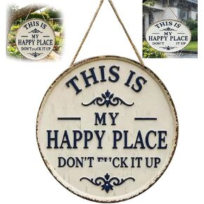 Happy Place - لافتة معدنية عتيقة، "This is My Happy Place Don't Fuck It Up" ديكور حائط دائري للحديقة، لافتات ولوحات معلقة، ديكور منزلي مضحك للباب الأمامي 12 بوصة in Kuwait