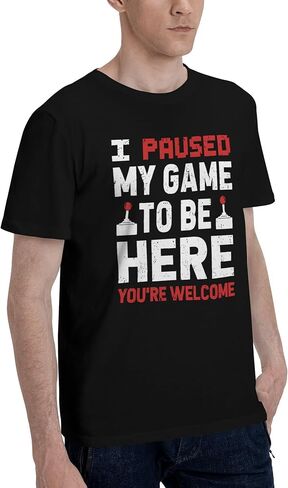 Men's T-Shirt,I Paused My Game to Be Here,Athletic Top Moisture Wicking Short Sleeved Tee in Saudi Arabia
