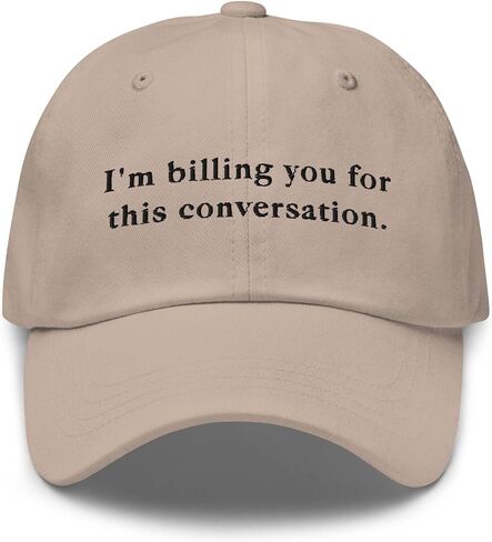 I’m Billing You for This Conversation Embroidered Dad Hat, Funny Lawyer Attorney Psychologist Law School Graduation Gift Cap in Kuwait