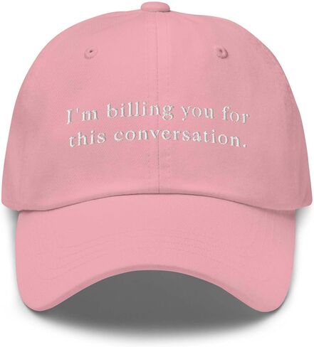 I’m Billing You for This Conversation Embroidered Dad Hat, Funny Lawyer Attorney Psychologist Law School Graduation Gift Cap in Kuwait
