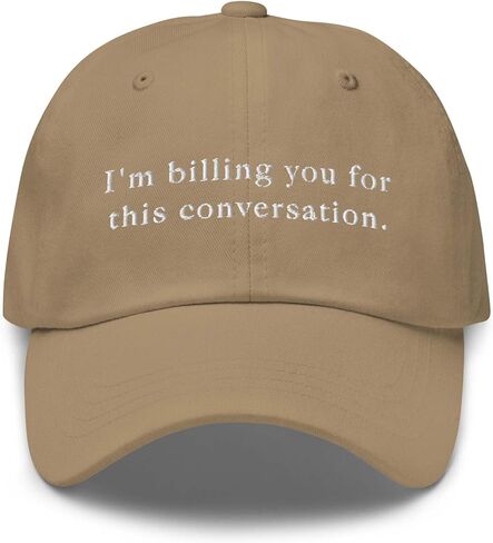 I’m Billing You for This Conversation Embroidered Dad Hat, Funny Lawyer Attorney Psychologist Law School Graduation Gift Cap in Kuwait
