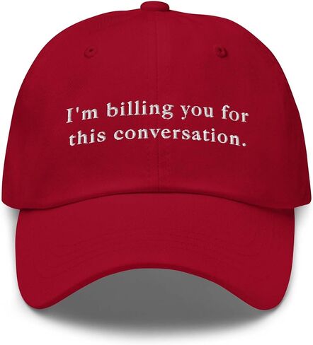 I’m Billing You for This Conversation Embroidered Dad Hat, Funny Lawyer Attorney Psychologist Law School Graduation Gift Cap in Kuwait