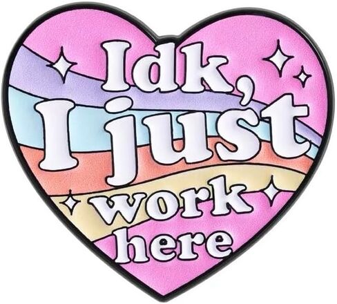 IDK I Just Work Here دبوس المينا على شكل قلب باستيل، شارات دبوس عمل مضحكة، بروش شارة فكاهة للمكتب، اقتباس ساخر لزملاء العمل الانطوائيين في مكان العمل، ملحقات العمل الساخرة in Kuwait