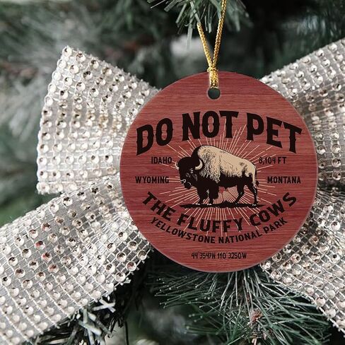 Christmas Ornament - Do Not Pet The Fluffy Cows Ceramic Ornament, Yellowstone National Park Bison Souvenir – Funny Wildlife Gift for National Park Lovers, Hikers, and Travelers in Saudi Arabia