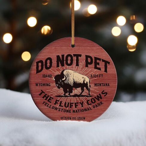 Christmas Ornament - Do Not Pet The Fluffy Cows Ceramic Ornament, Yellowstone National Park Bison Souvenir – Funny Wildlife Gift for National Park Lovers, Hikers, and Travelers in Saudi Arabia