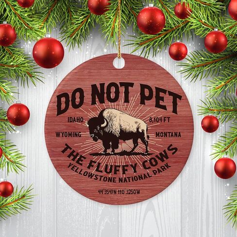 Christmas Ornament - Do Not Pet The Fluffy Cows Ceramic Ornament, Yellowstone National Park Bison Souvenir – Funny Wildlife Gift for National Park Lovers, Hikers, and Travelers in Saudi Arabia
