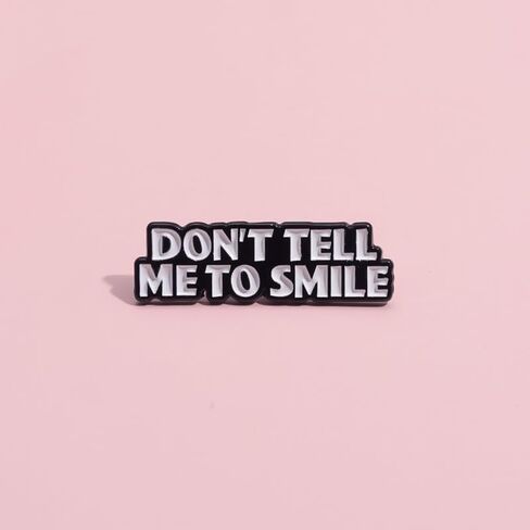 Don't Tell Me To Smile Enamel Pin Funny Sarcasm Badge Brooch For Backpacks in Kuwait