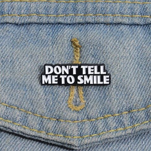 Don't Tell Me To Smile Enamel Pin Funny Sarcasm Badge Brooch For Backpacks in Kuwait