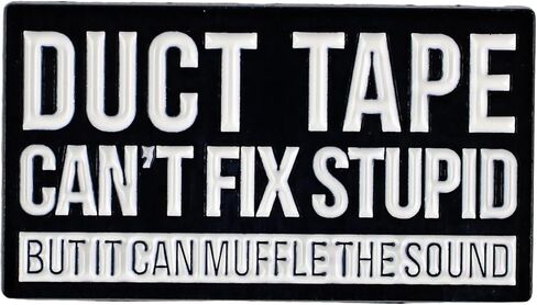 Duct Tape Can't Fix Stupid But It Can Muffle The Sound Pin Brooch, Sarcastic Enamel Pin, Funny Gift For Sassy Friend Coworker, Dark Humor Lapel Badge, Duct Tape Joke Brooches, Snarky Accessories in Kuwait
