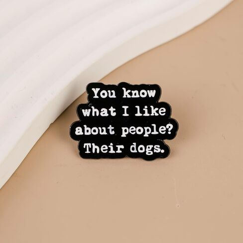 You Know What I Like About People? Their Dogs Sarcastic Dog Mom Enamel Pin, Cute Dog Lover Pin Brooch, Funny Introvert Pet Humor Brooch Badge, Sarcastic Animal Quote Lapel Badges, Funny Antisocial Gift For Pet Lover, Edgy Humor Sarcasm Jewelry Accessory in Kuwait