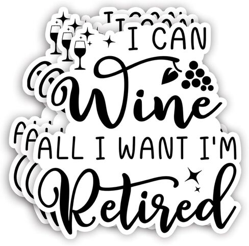 (3pcs) I Can Wine All I Want I'm Retired Sticker Funny Sayings Sarcastic Quotes Retirement Wine Lover Vinyl Decal for Tumbler Laptop Tablet Water Bottles Books Phone - Size 3x2.9 in Kuwait