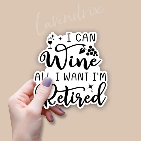(3pcs) I Can Wine All I Want I'm Retired Sticker Funny Sayings Sarcastic Quotes Retirement Wine Lover Vinyl Decal for Tumbler Laptop Tablet Water Bottles Books Phone - Size 3x2.9 in Kuwait