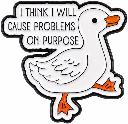 Funny Goose Meme Pin - Sarcastic Animal Pins Brooch for backpack, jackets, Hats with "I Will Cause Problems On Purpose". Dark Humor Brooches Gift for Friends in Saudi Arabia